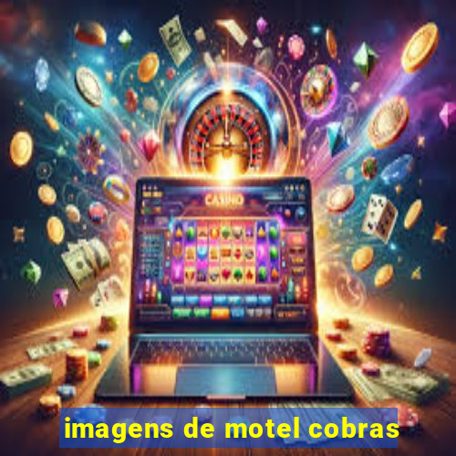 imagens de motel cobras